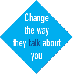 change the way they see you